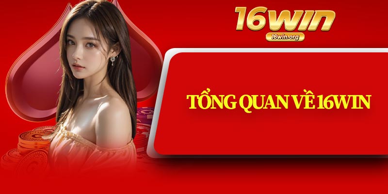 Tổng Quan Về 16Win